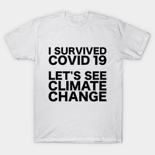 I survived COVID 19... T-Shirt